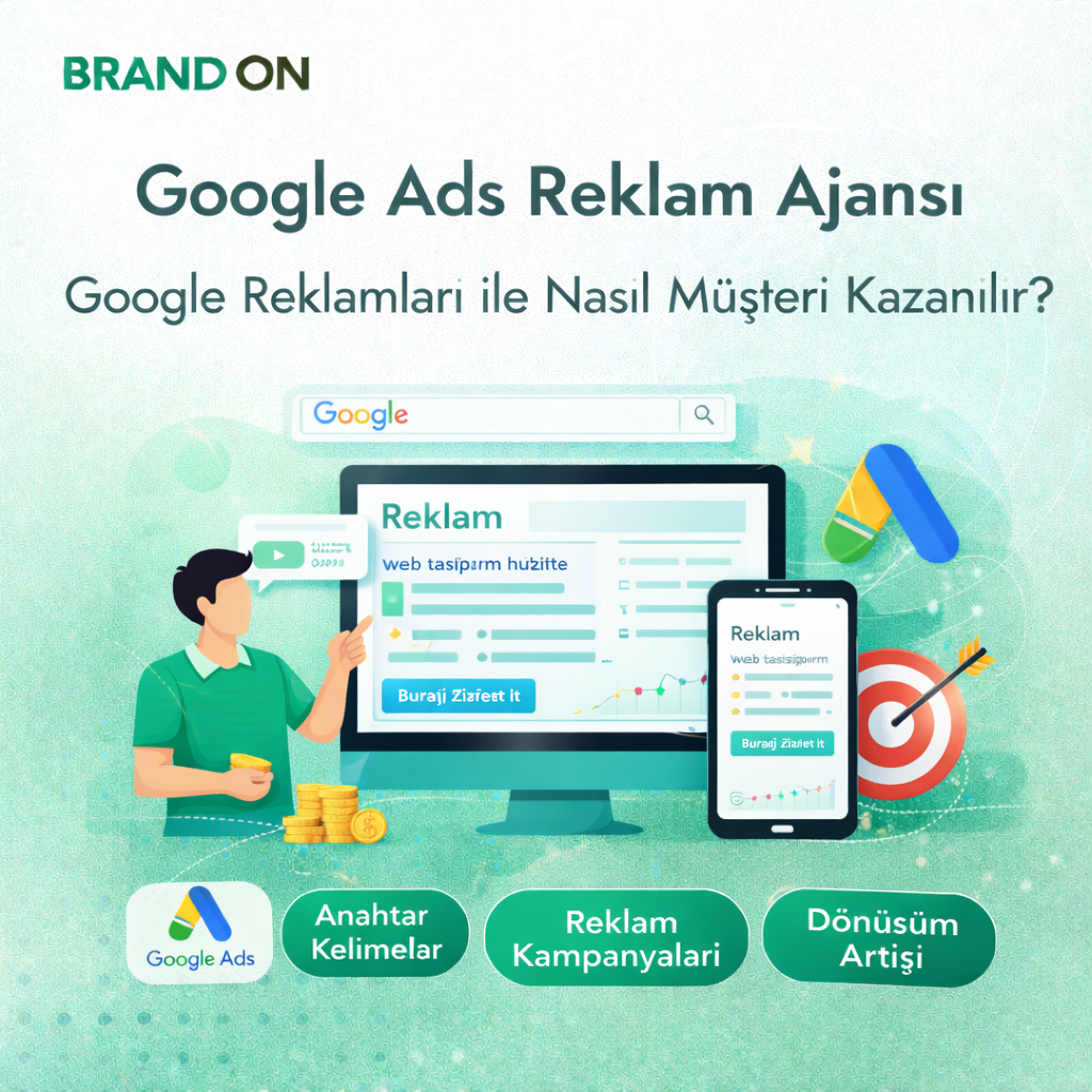 Google Ads Reklam Ajansı Nedir? Google Reklamları ile Nasıl Müşteri Kazanılır?